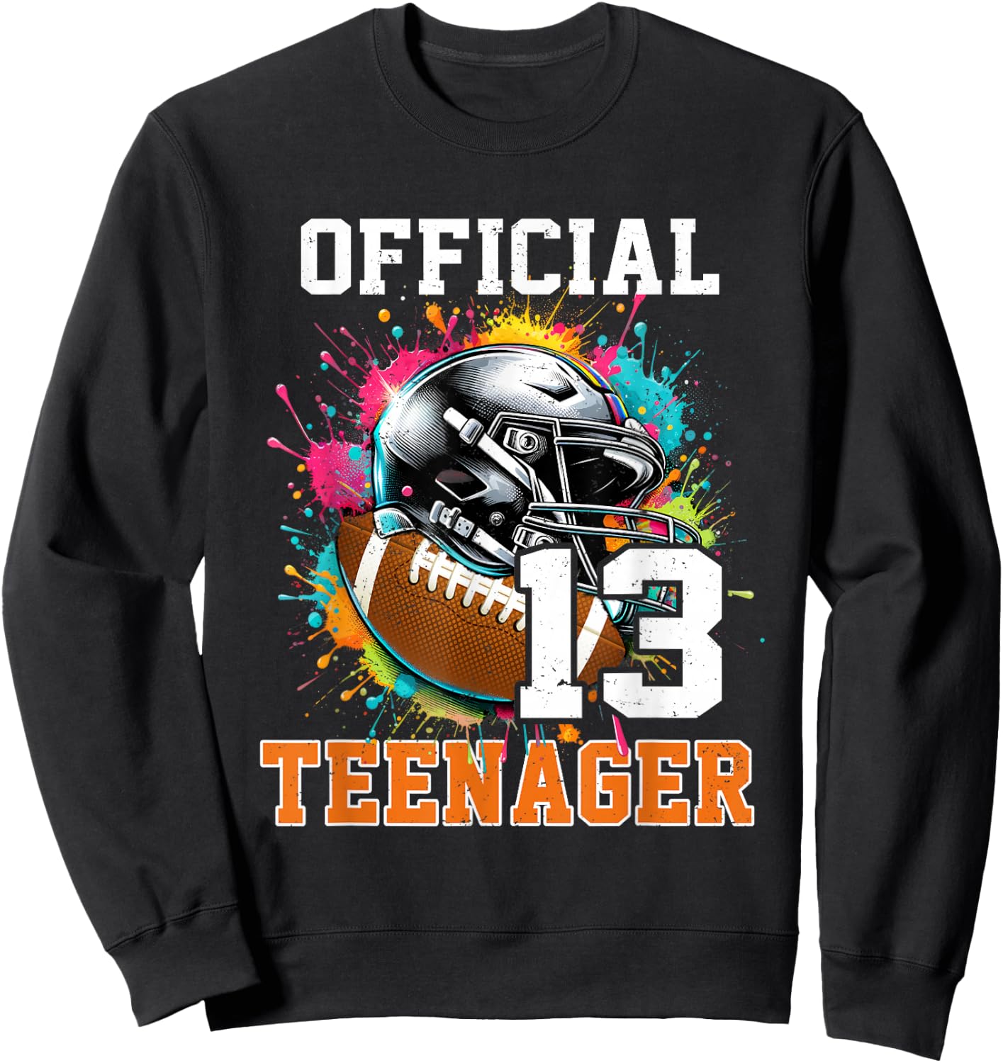 Official Teenager 13th Birthday Football 13 Years Old Sweatshirt - Sweatshirt | Black