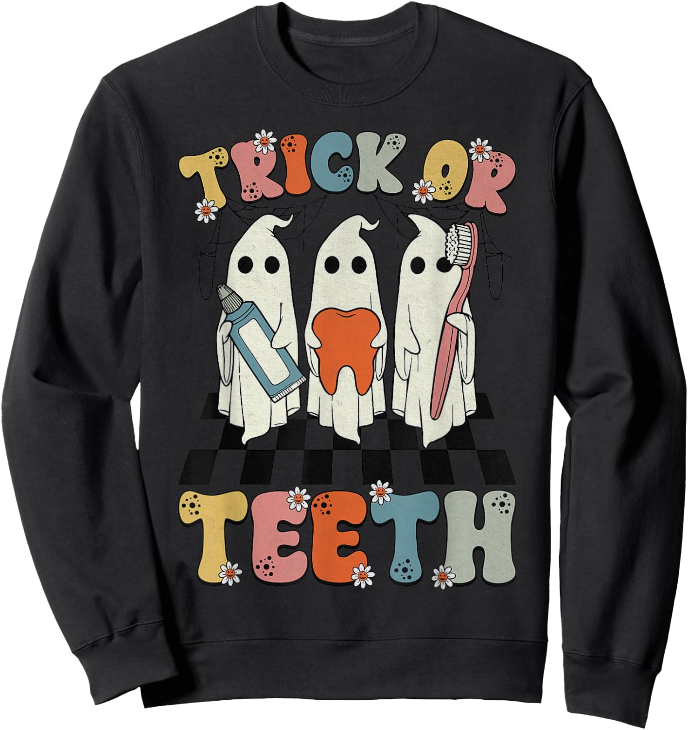 Funny Trick Or Teeth Halloween Dental Hygienist Or Assistant Sweatshirt - Sweatshirt | Black