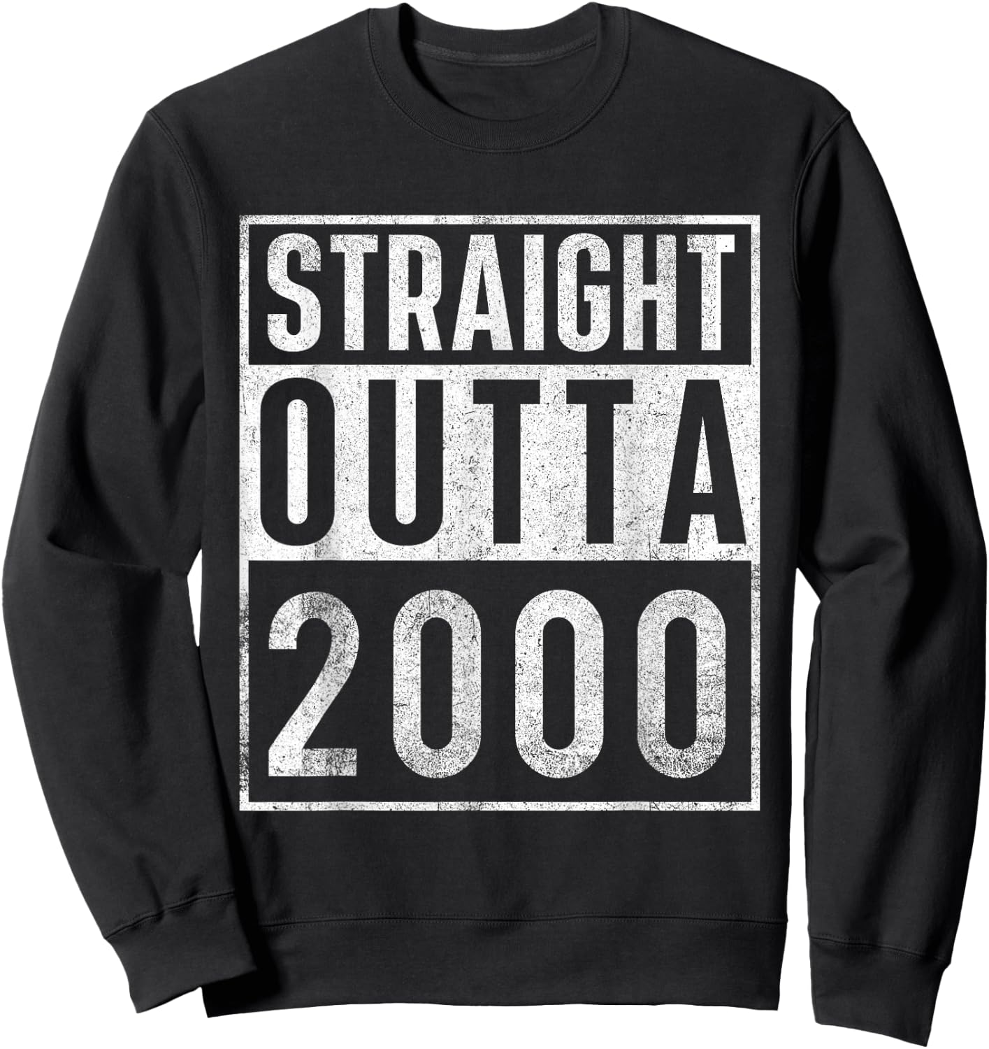 Straight Outta 2000 Year of Birth Birthday Sweatshirt - Sweatshirt | Black
