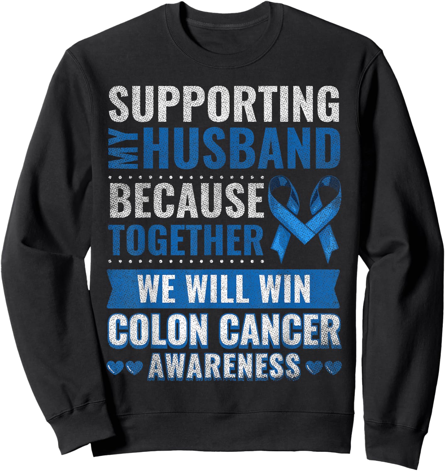 Colon Cancer Awareness Colonoscopy Support Husband Gift Sweatshirt - Sweatshirt | Black