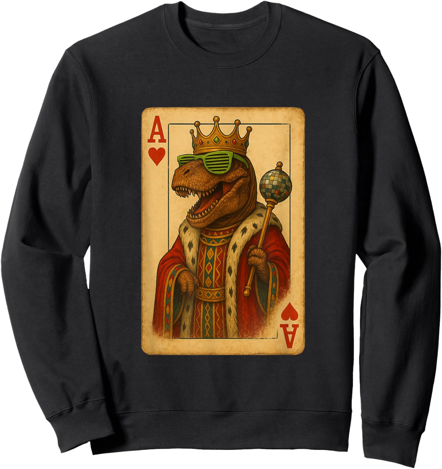 Tyrannosaurus Disco Ace Hearts Playing Card King Dinosaur Sweatshirt - Sweatshirt | Black