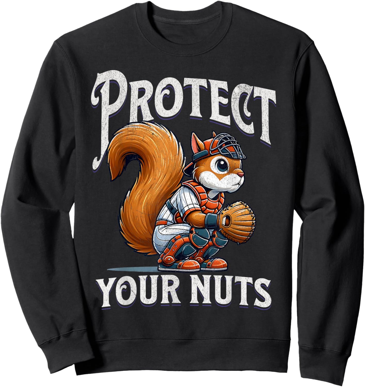 Protect Your Nuts Funny Squirrel Catcher Baseball Sweatshirt - Sweatshirt | Black