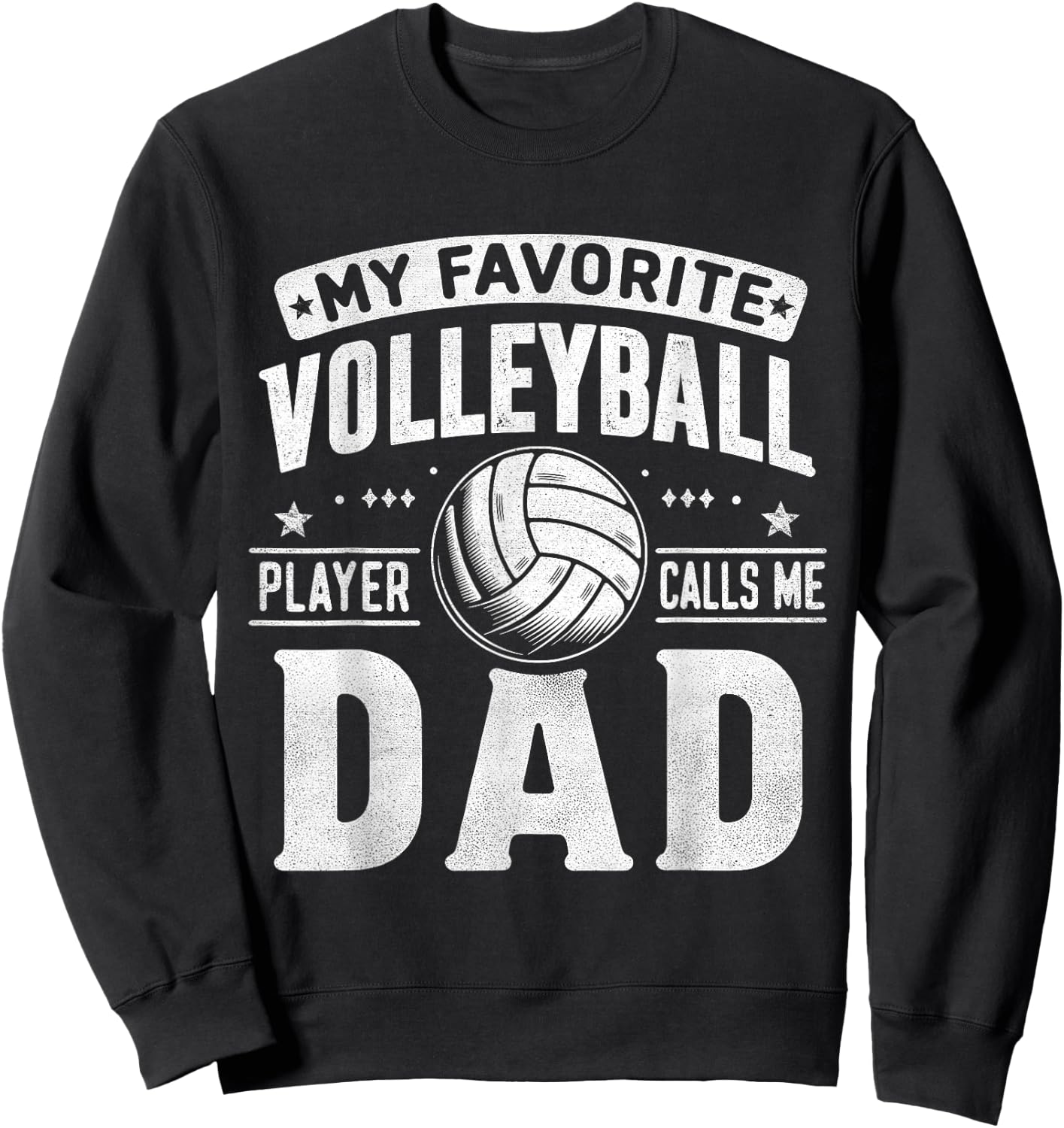 My Favorite Volleyball Player Calls Me Dad Fathers Day Sport Sweatshirt - Sweatshirt | Black