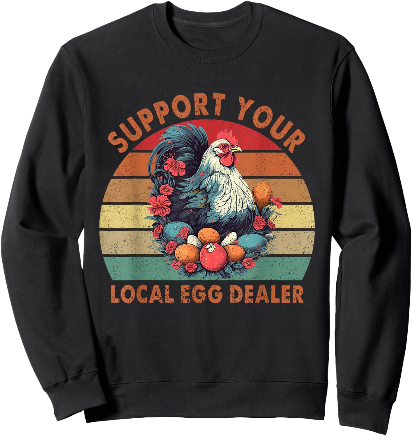 Vintage Farmer Chicken Lover Support Your Local Egg Dealer Sweatshirt - Sweatshirt | Black