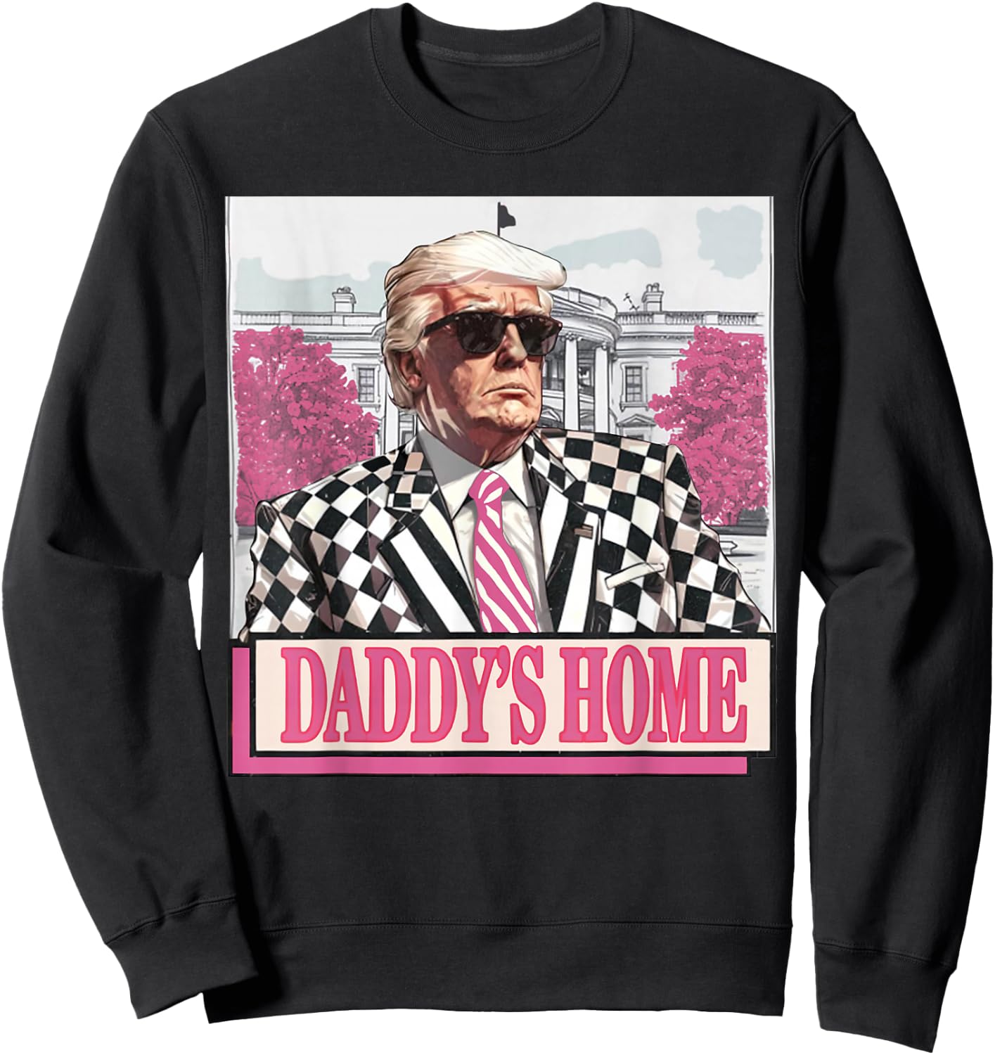 Take America Back Daddy's Home Funny Pink Donald Trump 2024 Sweatshirt - Sweatshirt | Black