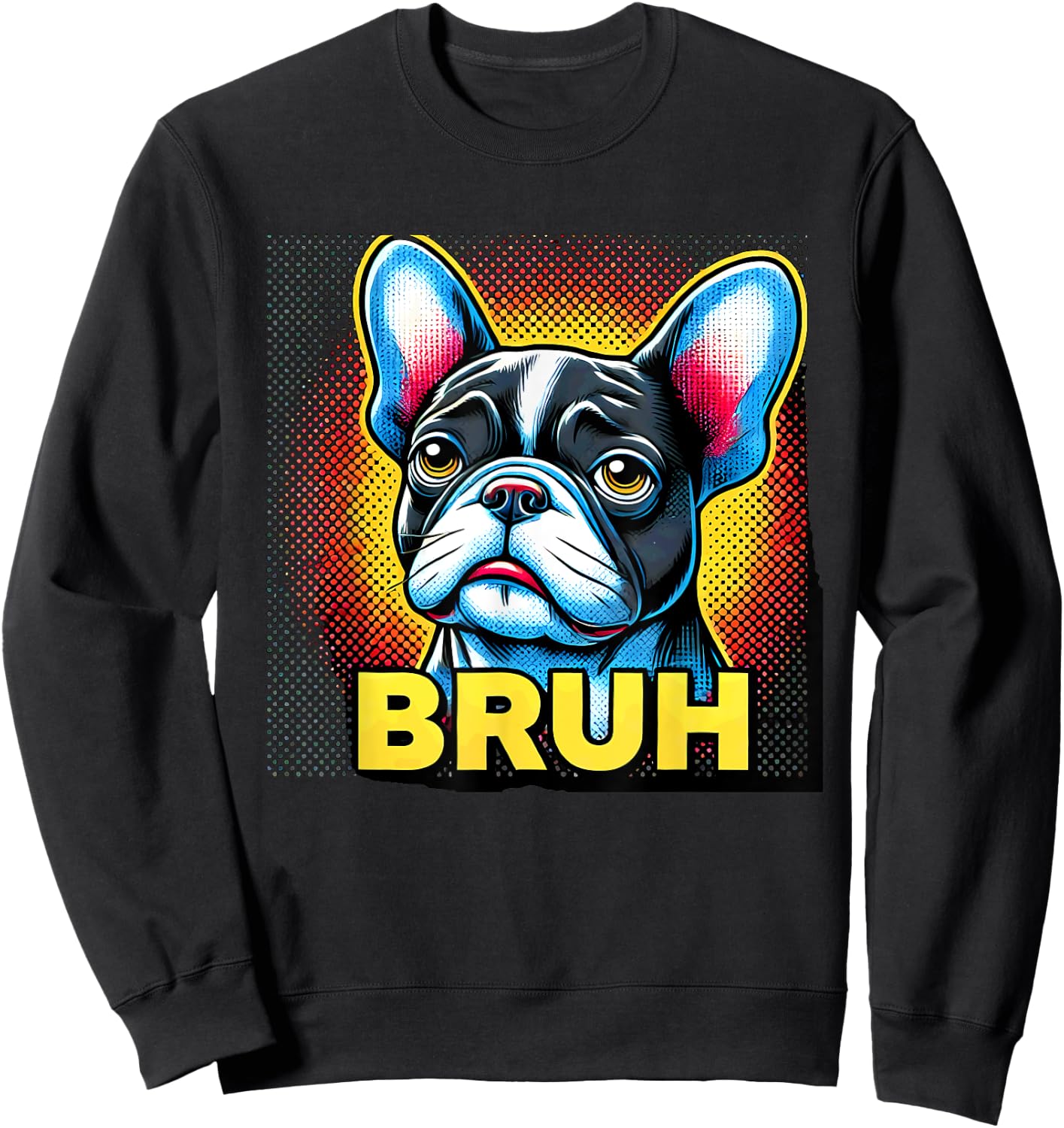 Humor French Bulldog Bruh Sweatshirt - Sweatshirt | Black