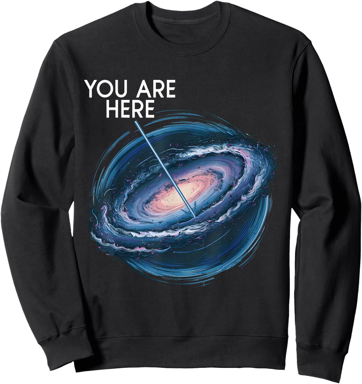 You are Here Milky Way Funny Galaxy Astronomy Men Women Kids Sweatshirt - Sweatshirt | Black