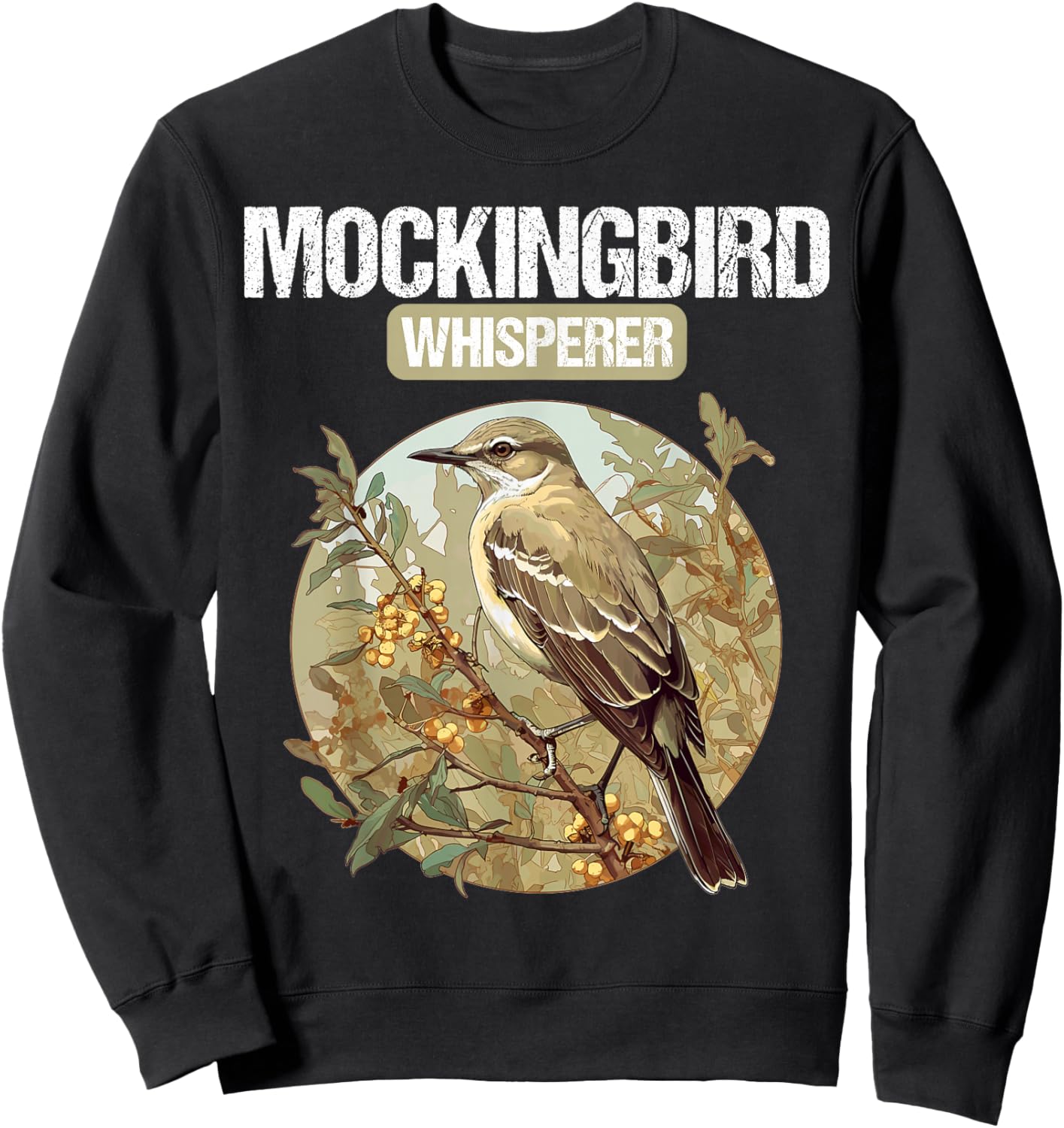 Mockingbird Whisperer. Mockingbirds Mockingbird Sweatshirt - Sweatshirt | Black