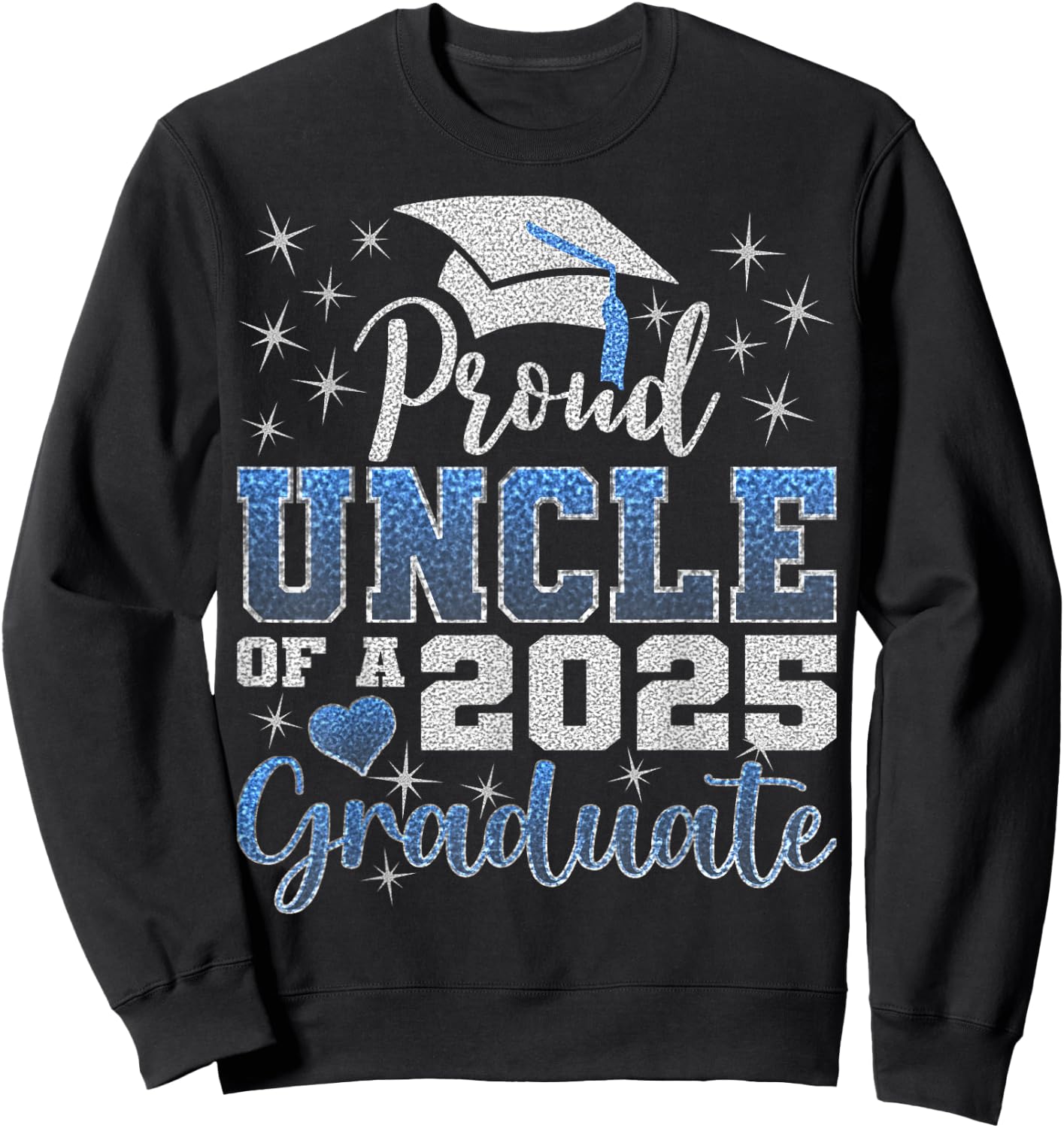 Super Proud Uncle of 2025 Graduate Awesome Family College Sweatshirt - Sweatshirt | Black