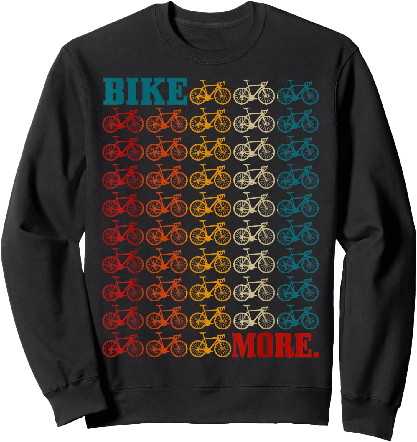 Bike More Cycling Road Bike Bicycle Mountain Bike Cyclist Sweatshirt - Sweatshirt | Black