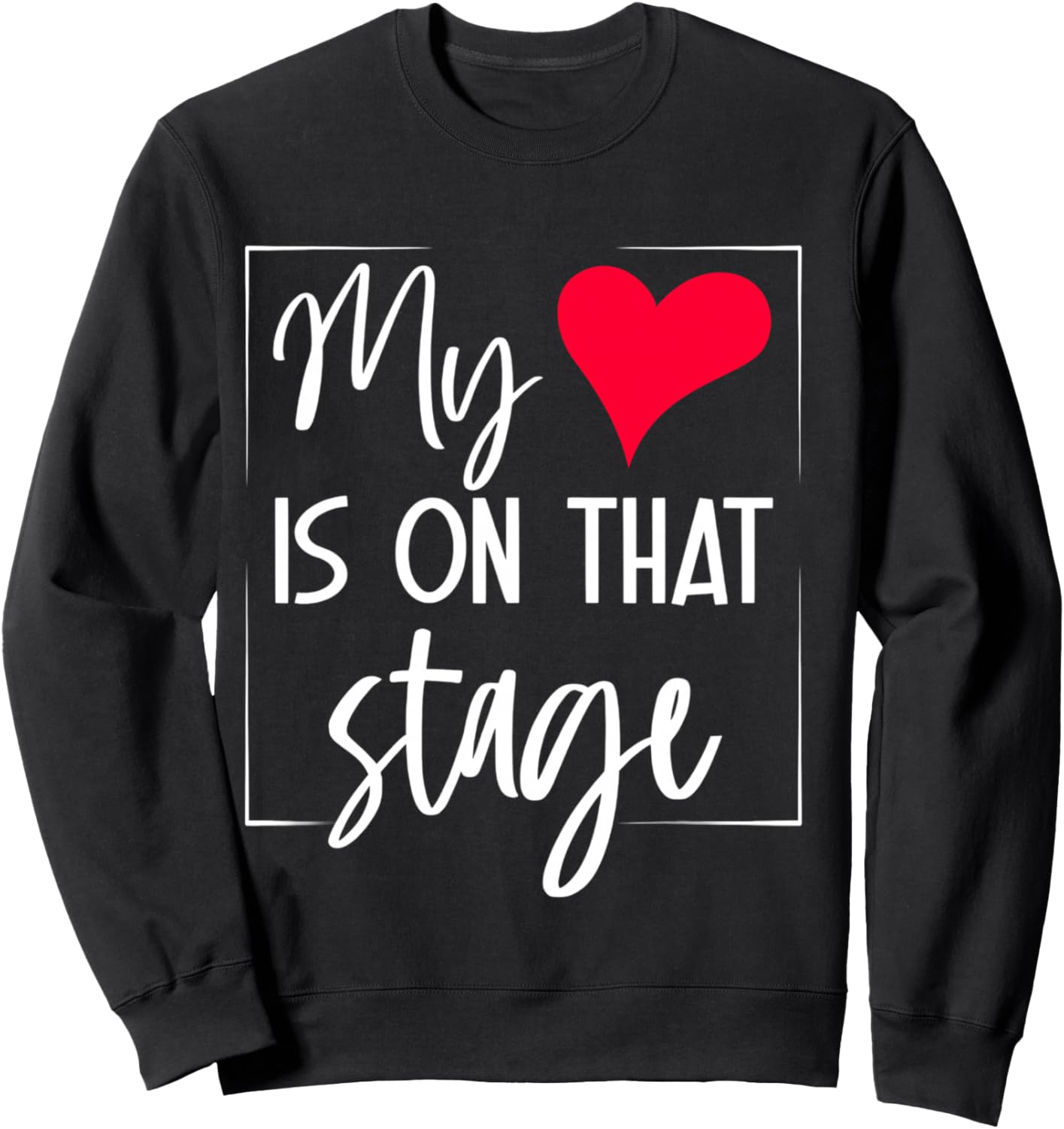 Dance Mom Retro My Heart is On that Stage Dance Recital Sweatshirt - Sweatshirt | Black