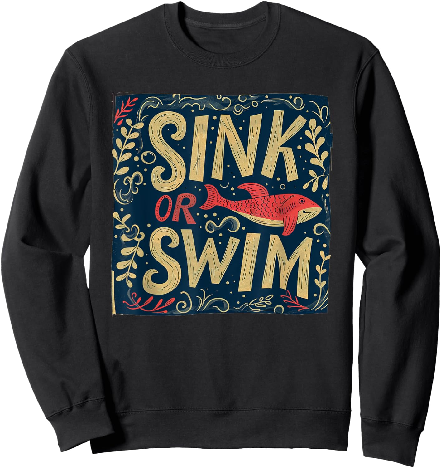 Nice sink or swim Statement Sweatshirt - Sweatshirt | Black