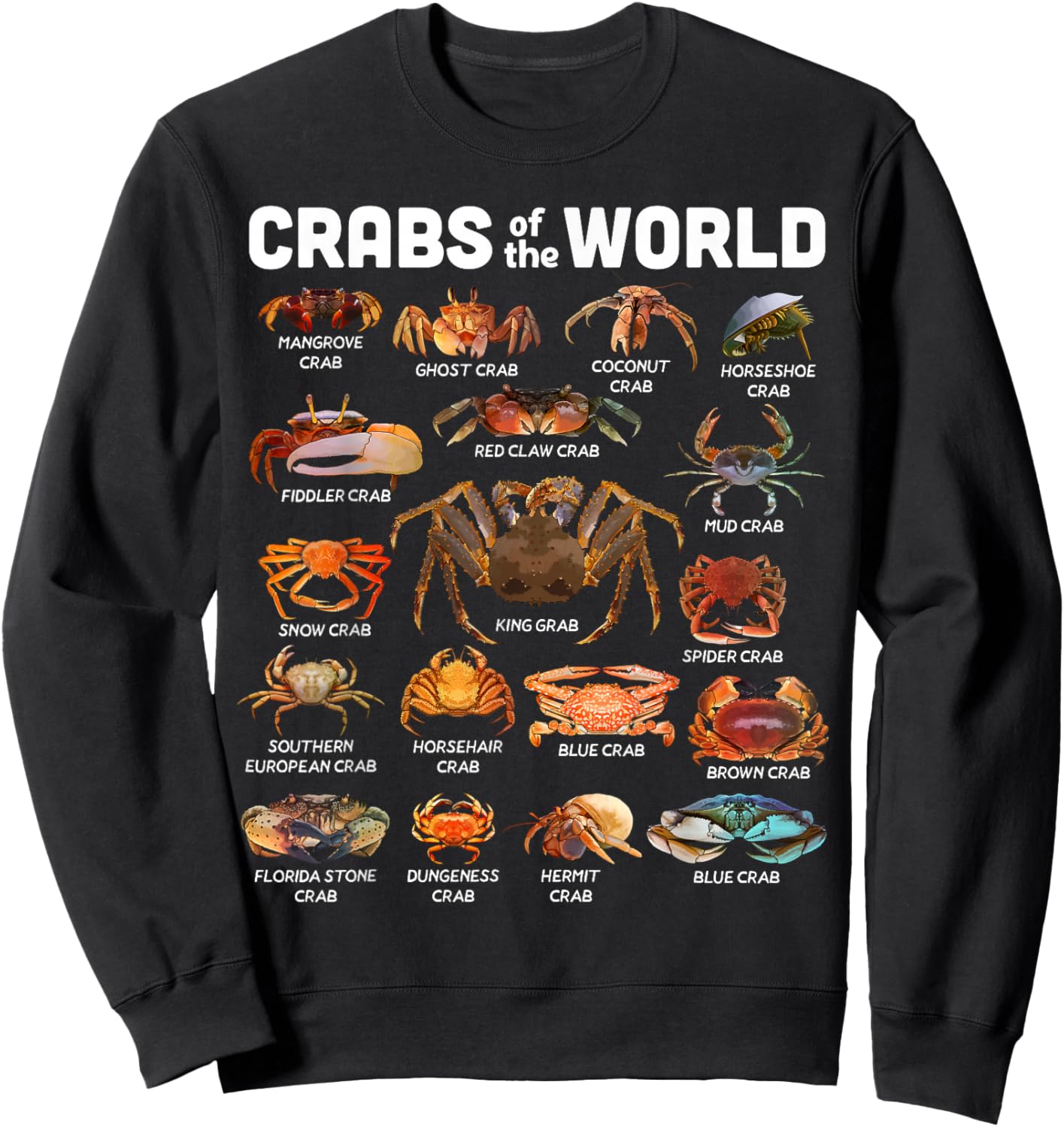 Crab Shirt Crabs of The World Types of Crabs Funny Crabbing Sweatshirt - Sweatshirt | Black