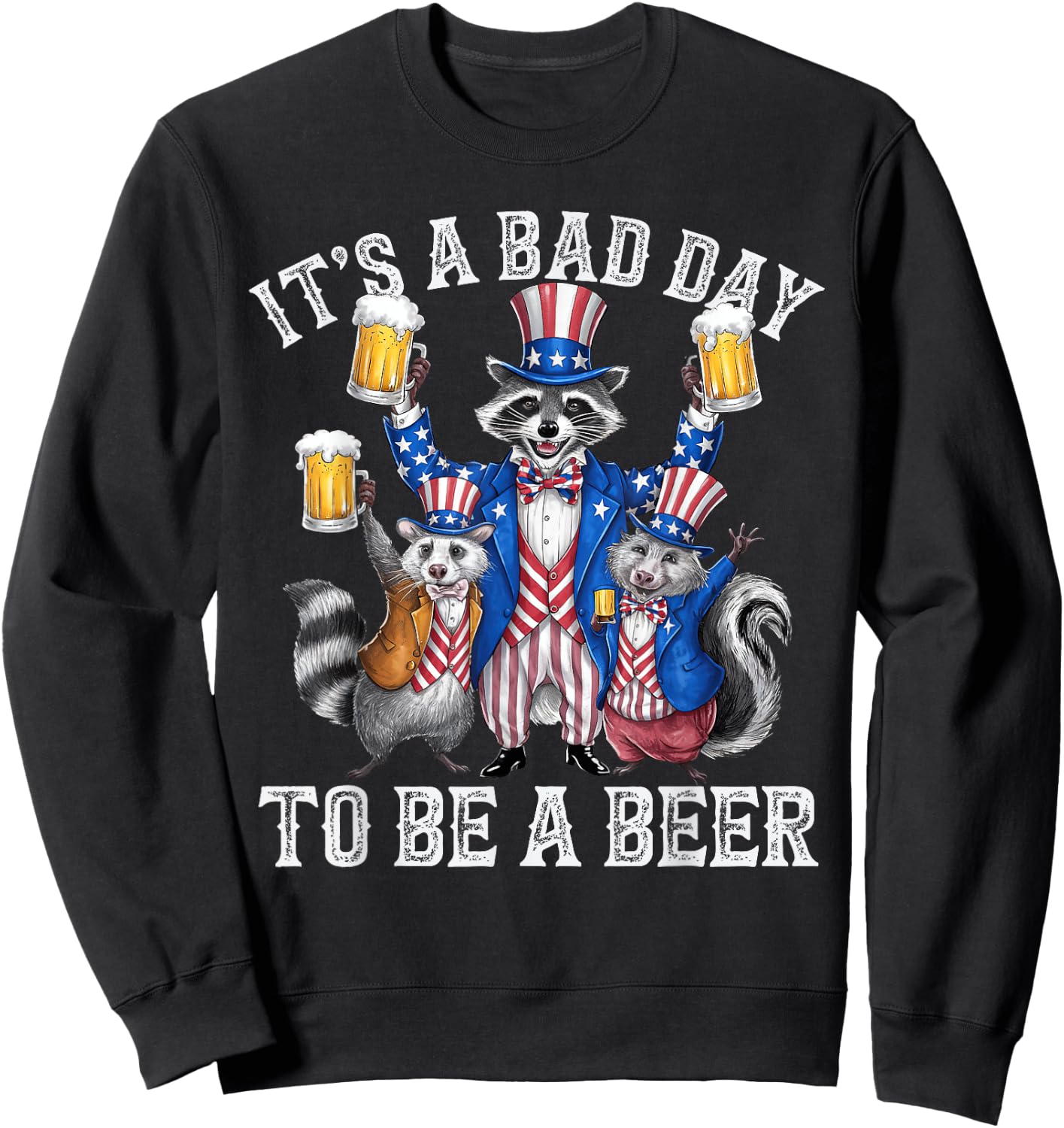 Raccoon American Beer Day Bad Day to be a Beer Sweatshirt - Sweatshirt | Black