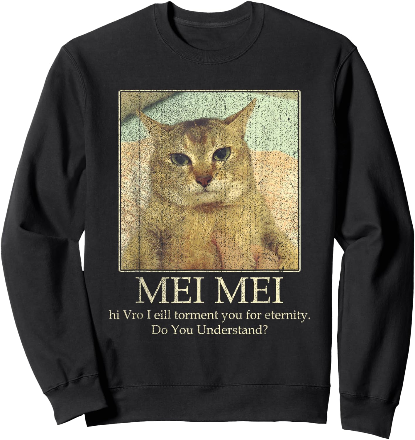 Mei Mei Cat Lover Do You Understand Cat Meme Men Women Sweatshirt - Sweatshirt | Black