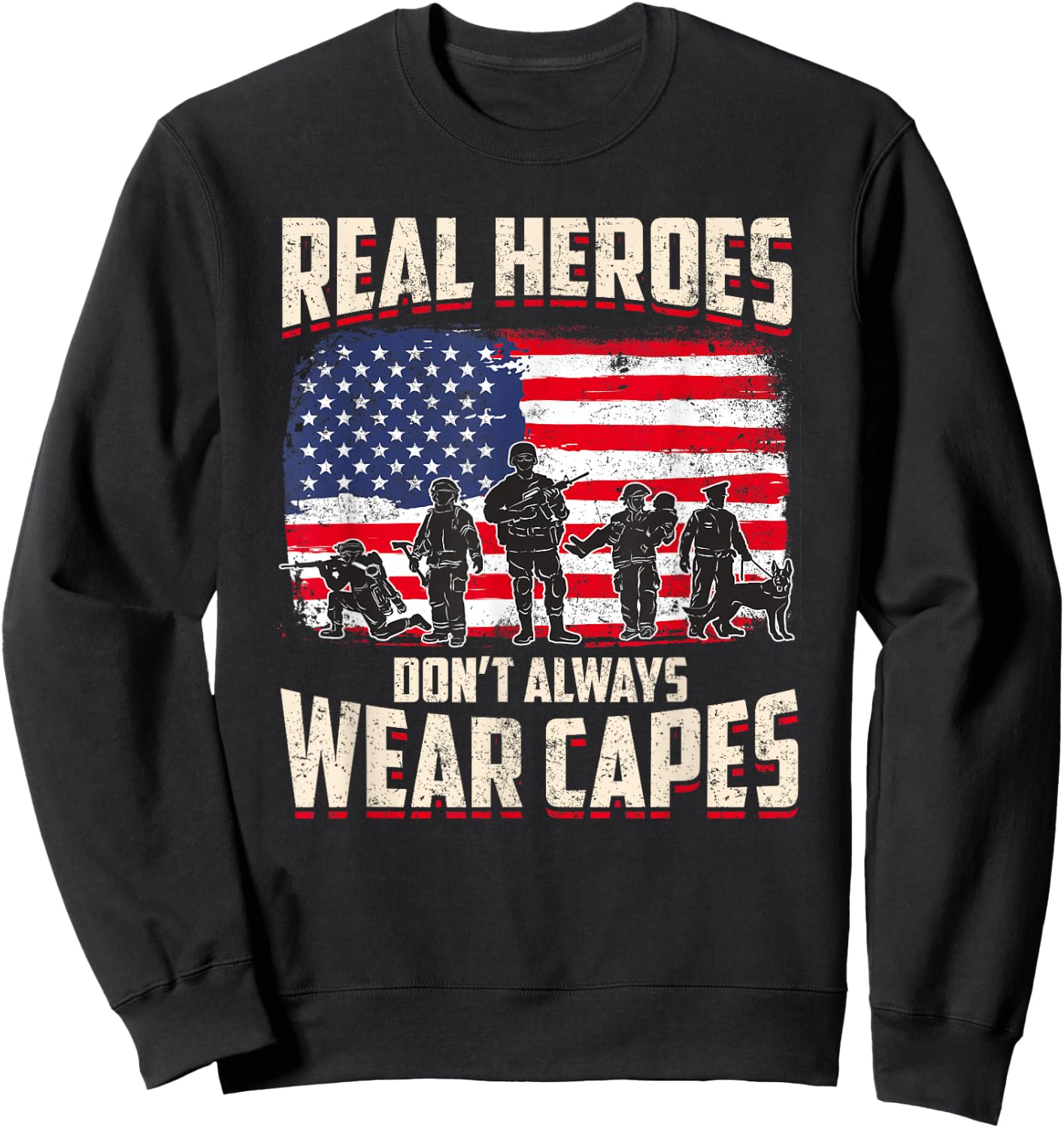 Patriotic First Responders Heroes Shirt Sweatshirt - Sweatshirt | Black