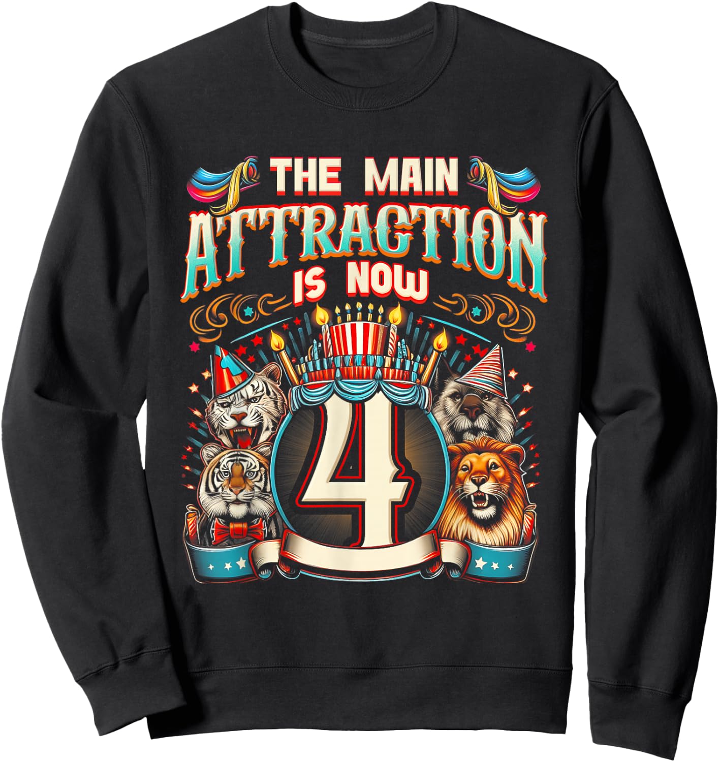 The-Main Attraction Is Now 4 Carnival 4th Circus Birthday Sweatshirt - Sweatshirt | Black