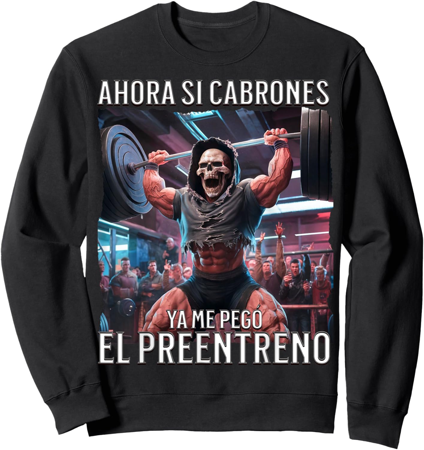 Ahora si ya me pego el preentreno: Calacas chidas gym Sweatshirt - Sweatshirt | Black