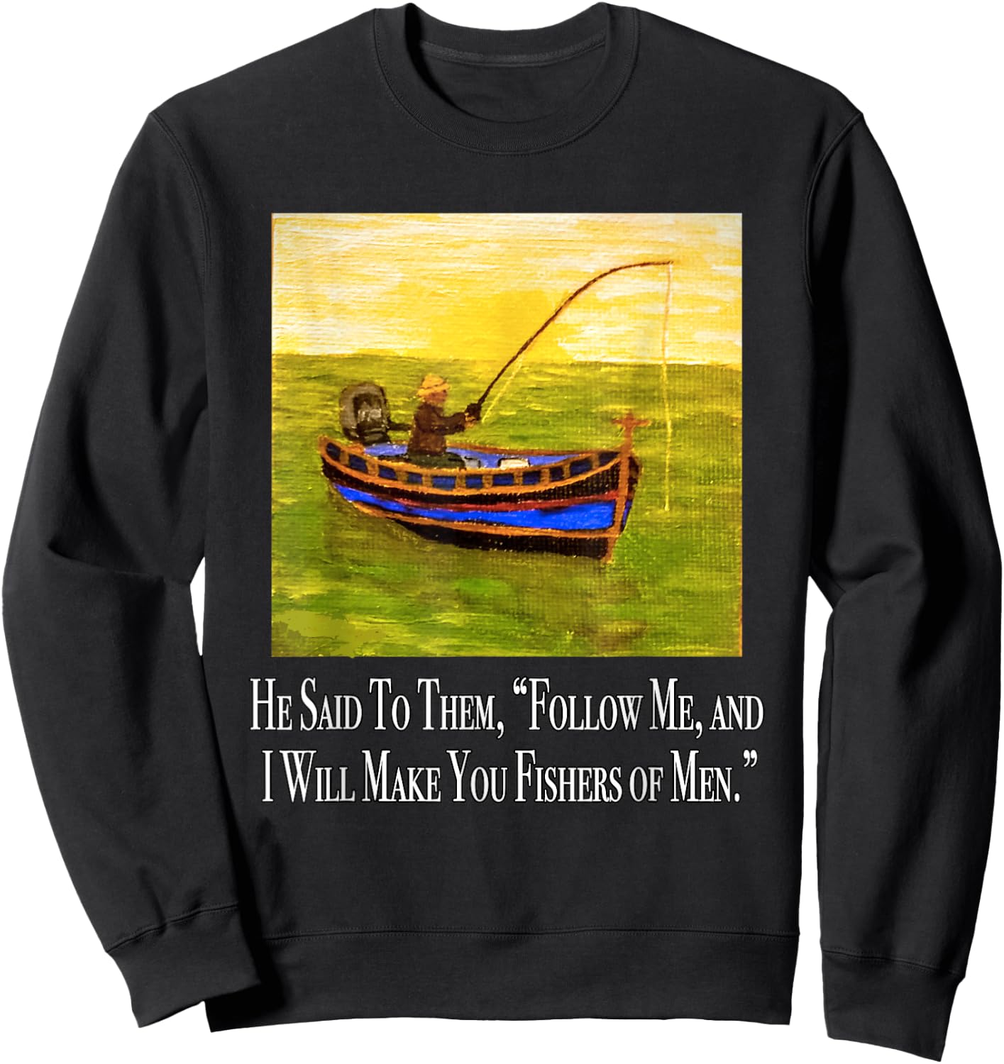 Follow me and I will make you fishers of men Bible Verse Sweatshirt - Sweatshirt | Black