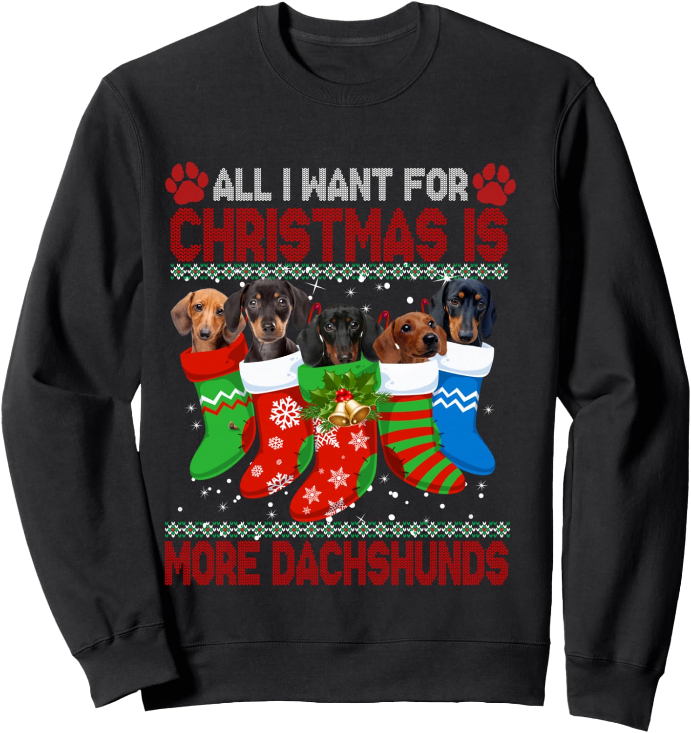 I Want for Christmas is More Dachshunds Ugly Xmas Dog Lovers Sweatshirt - Sweatshirt | Black