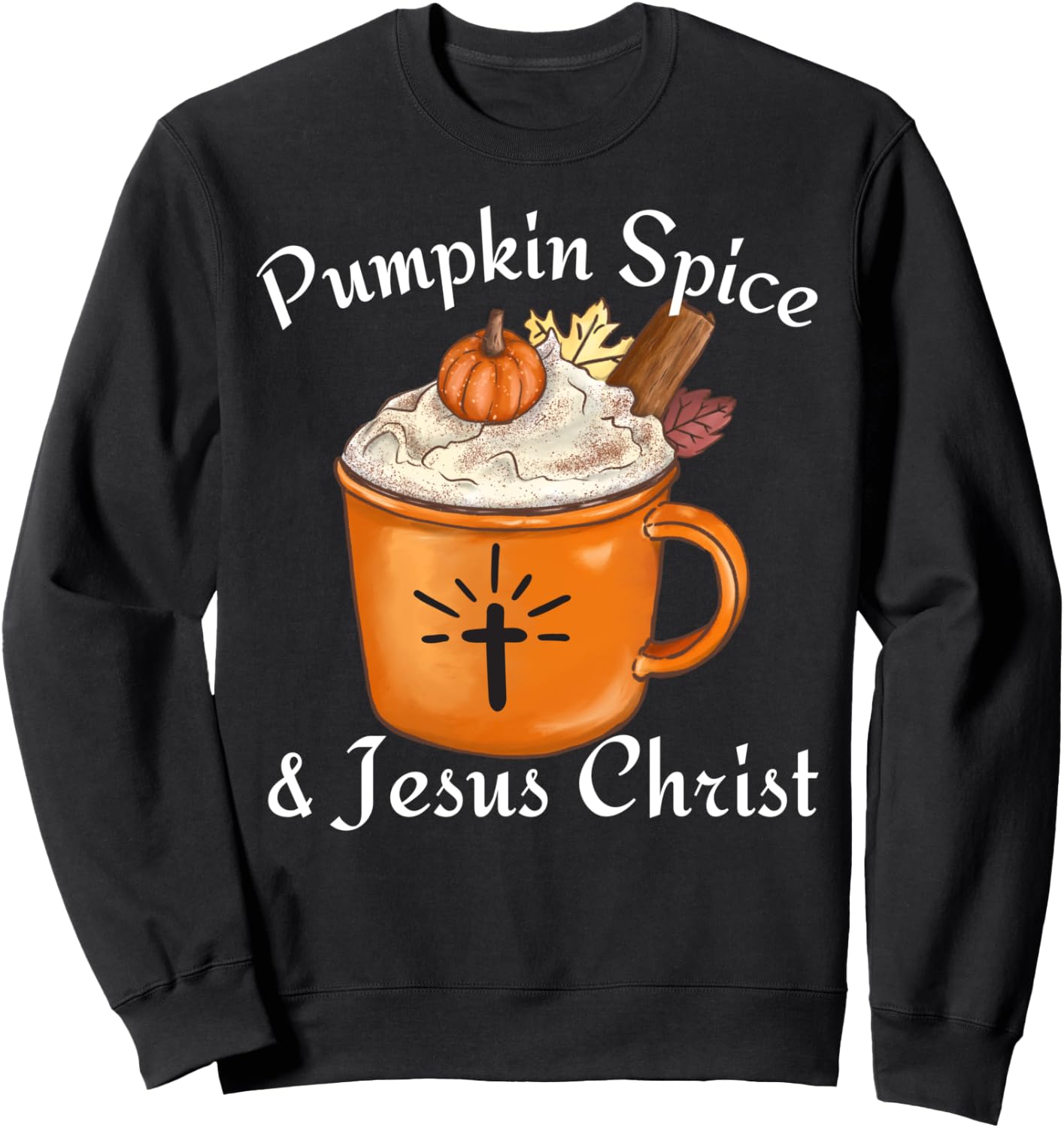 Fall Season Cute Pumpkin Spice And Jesus Christ Thanksgiving Sweatshirt - Sweatshirt | Black