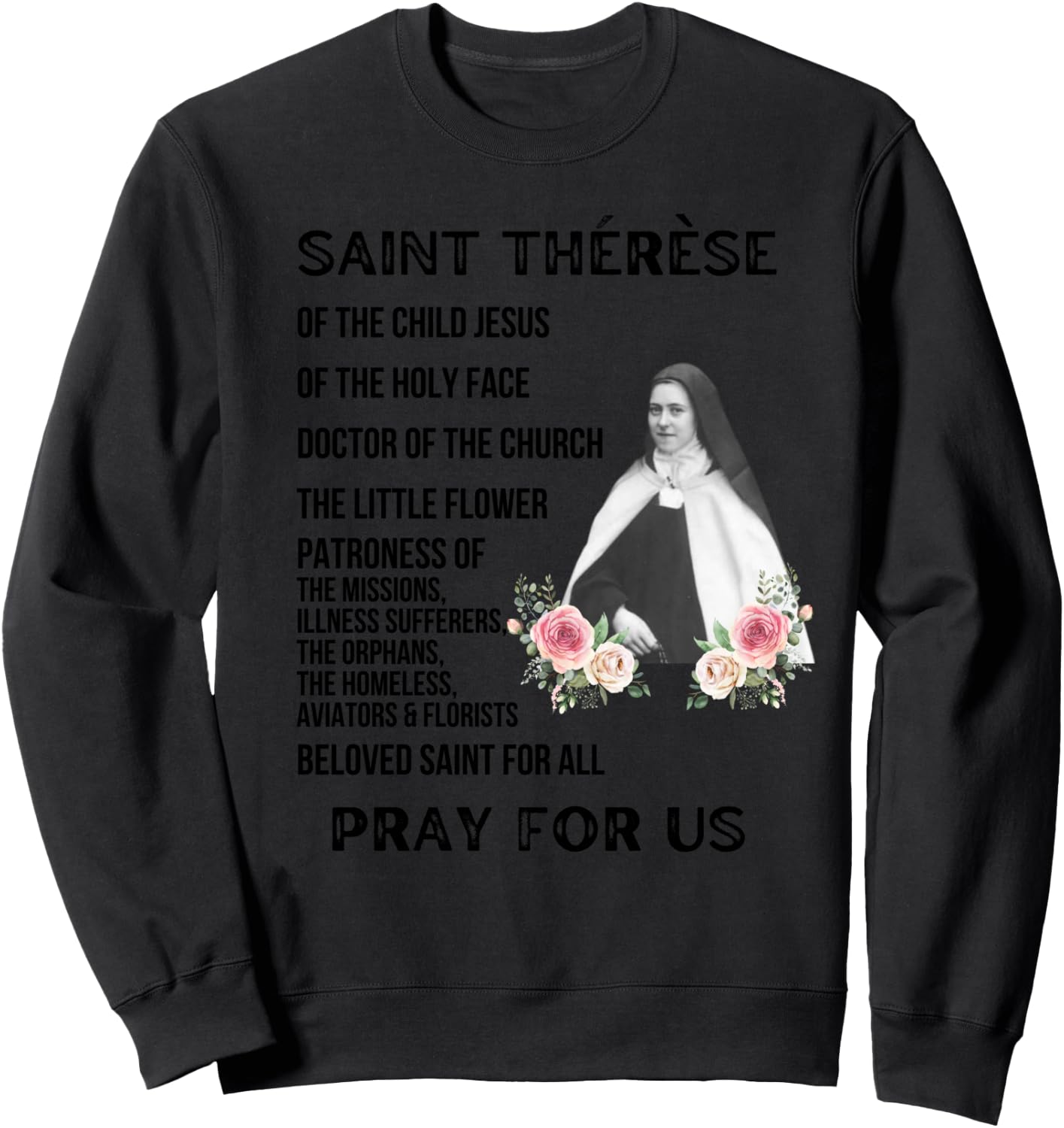 St Therese of the Child Jesus, Little Flower, Catholic Saint Sweatshirt - Sweatshirt | Black