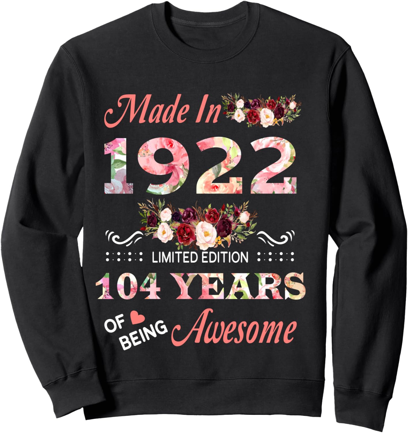 Made in 1922 104 Year of Being Awesome Floral Birthday Women Sweatshirt - Sweatshirt | Black