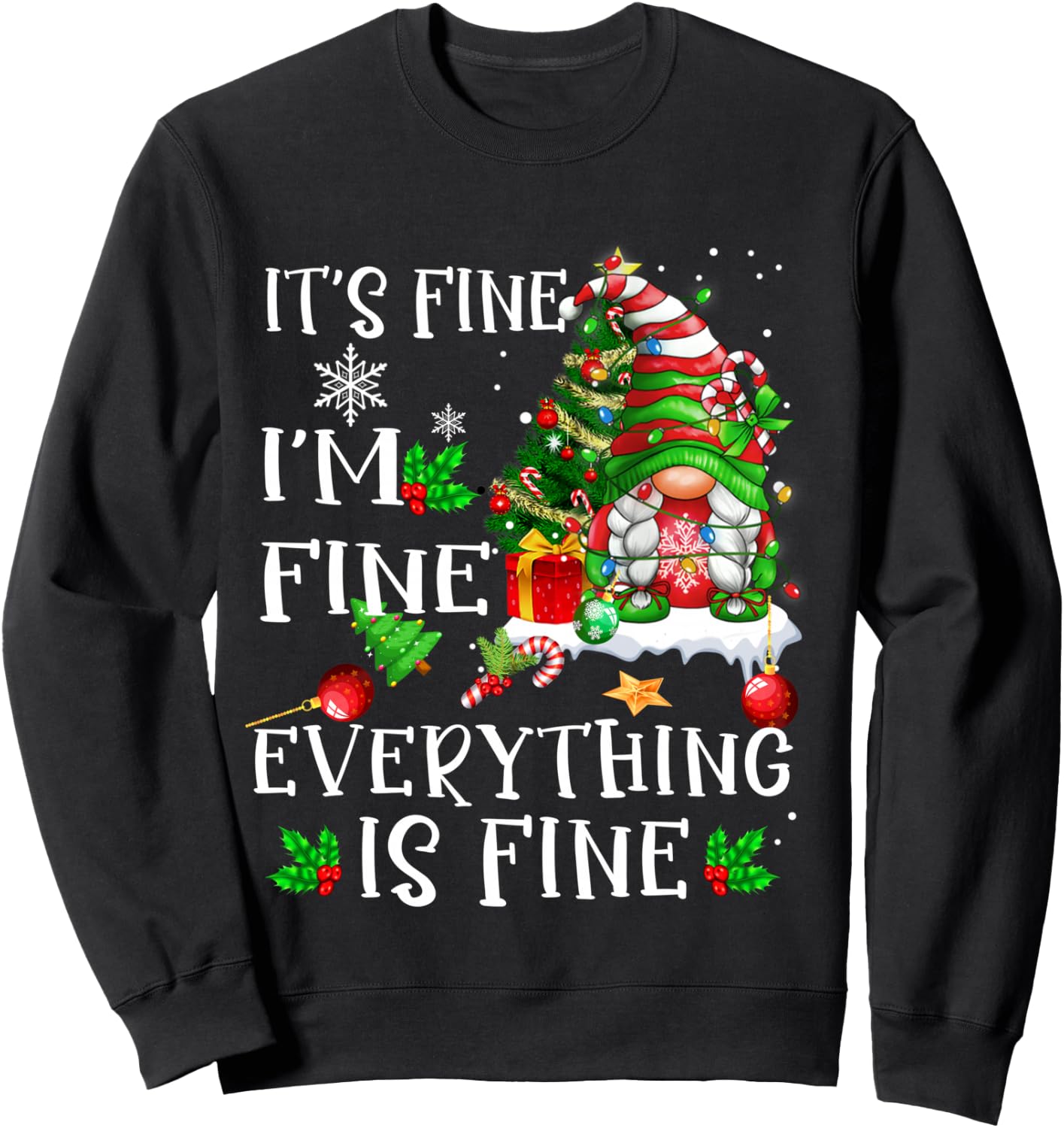 It's Fine I'm Fine Everything Is Fine Funny Gnome Xmas light Sweatshirt - Sweatshirt | Black