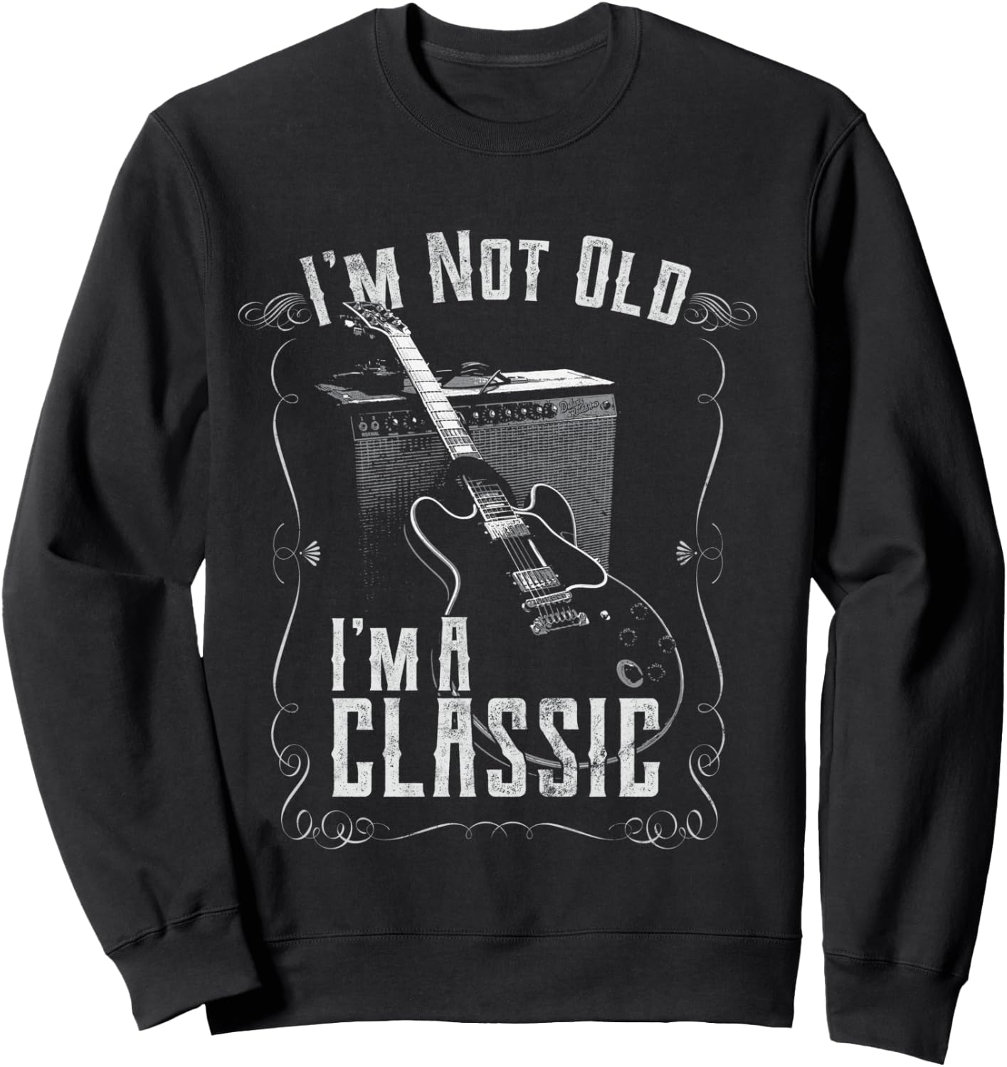 I'm not old, I'm a classic guitar birthday Sweatshirt - Sweatshirt | Black