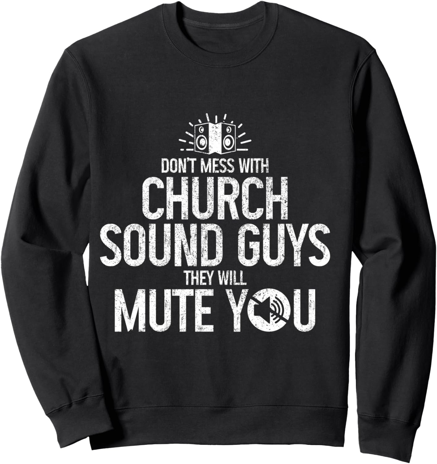Church Sound Guys Audio Engineer Sound Technician Funny Sweatshirt - Sweatshirt | Black
