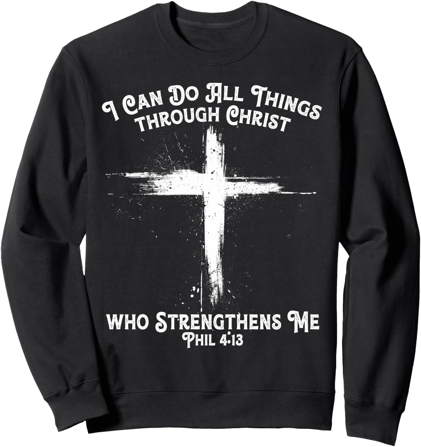 I Can Do All Things through Christ Who Strengthens Me Cross Sweatshirt - Sweatshirt | Black
