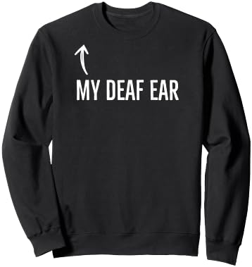 Deaf Awareness My Deaf Ear Left Hearing Impaired On Back Sweatshirt - Sweatshirt | Black