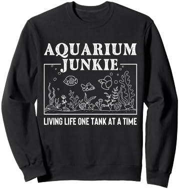 Aquarium Junkie - Fishkeeper Fishkeeping Fish Tank Sweatshirt - Sweatshirt | Black