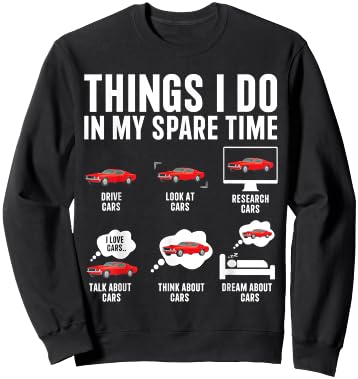 Things I Do In My Spare Time Funny Car Enthusiast Car Lover Sweatshirt - Sweatshirt | Black