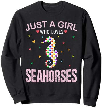 Seahorses Lover Girls Women Just a Girl Who Loves Seahorses Sweatshirt - Sweatshirt | Black