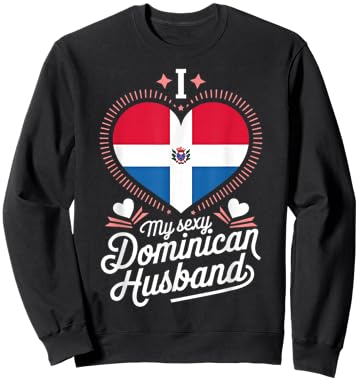 I Love My Sexy Dominican Husband Cute Dominican Republic Sweatshirt - Sweatshirt | Black