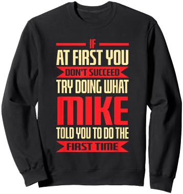 Funny Mike | Doing What Mike Told You To Do Sweatshirt - Sweatshirt | Black