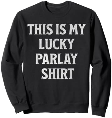 This is My Lucky Parlay Shirt Sports Betting Gambling Sweatshirt - Sweatshirt | Black