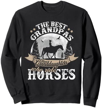The Best Grandpas Have Granddaughters Who Ride Horses Funny Sweatshirt - Sweatshirt | Black