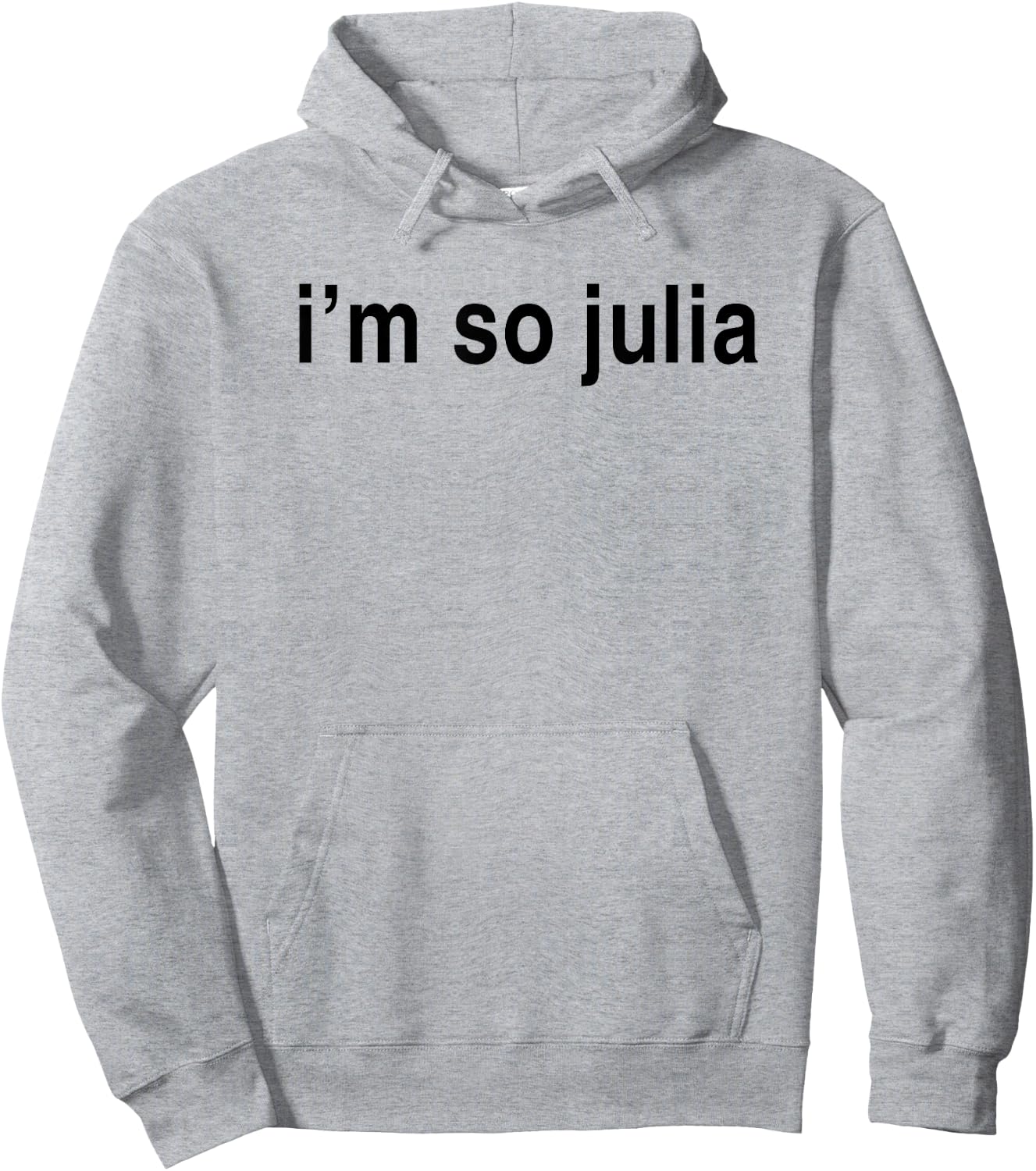 I'm So Julia Shirt, Funny I'm So Julia Hoodie - Hoodie | Ash