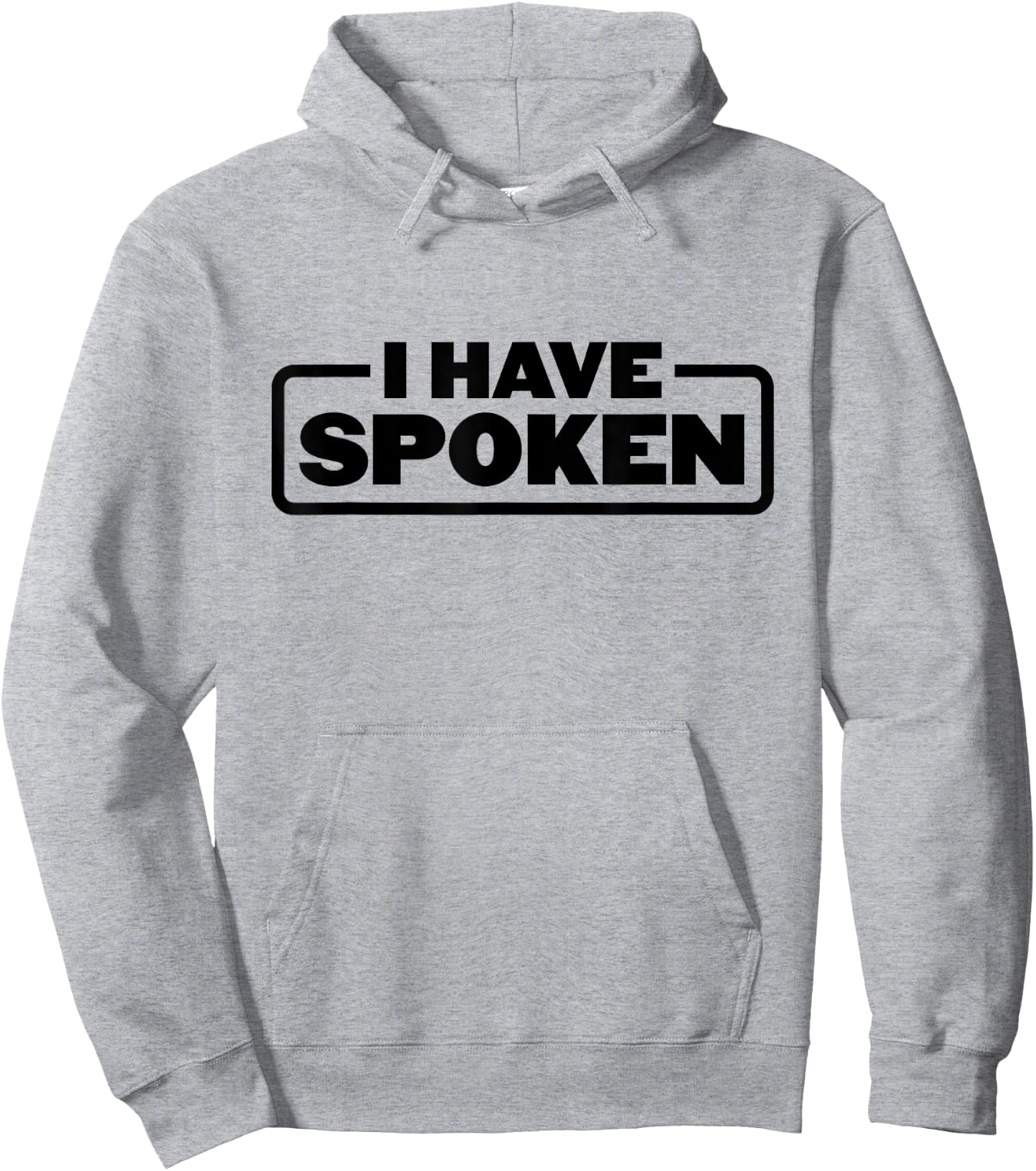 I Have Spoken Funny Space Western Meme Phrase Hoodie - Hoodie | Ash