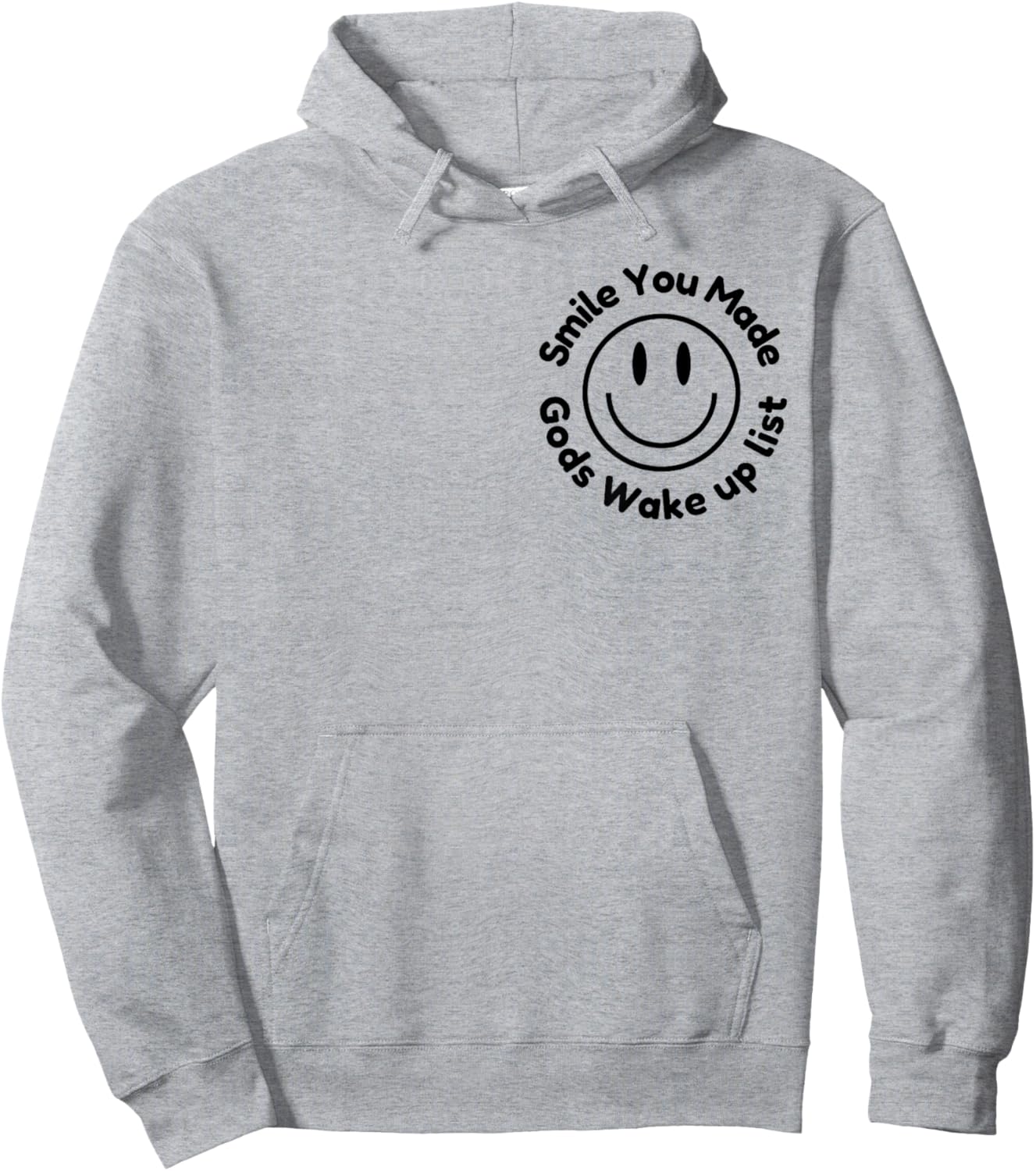 Smile You Made God's Wake Up List | Uplifting Positive quote Hoodie - Hoodie | Ash