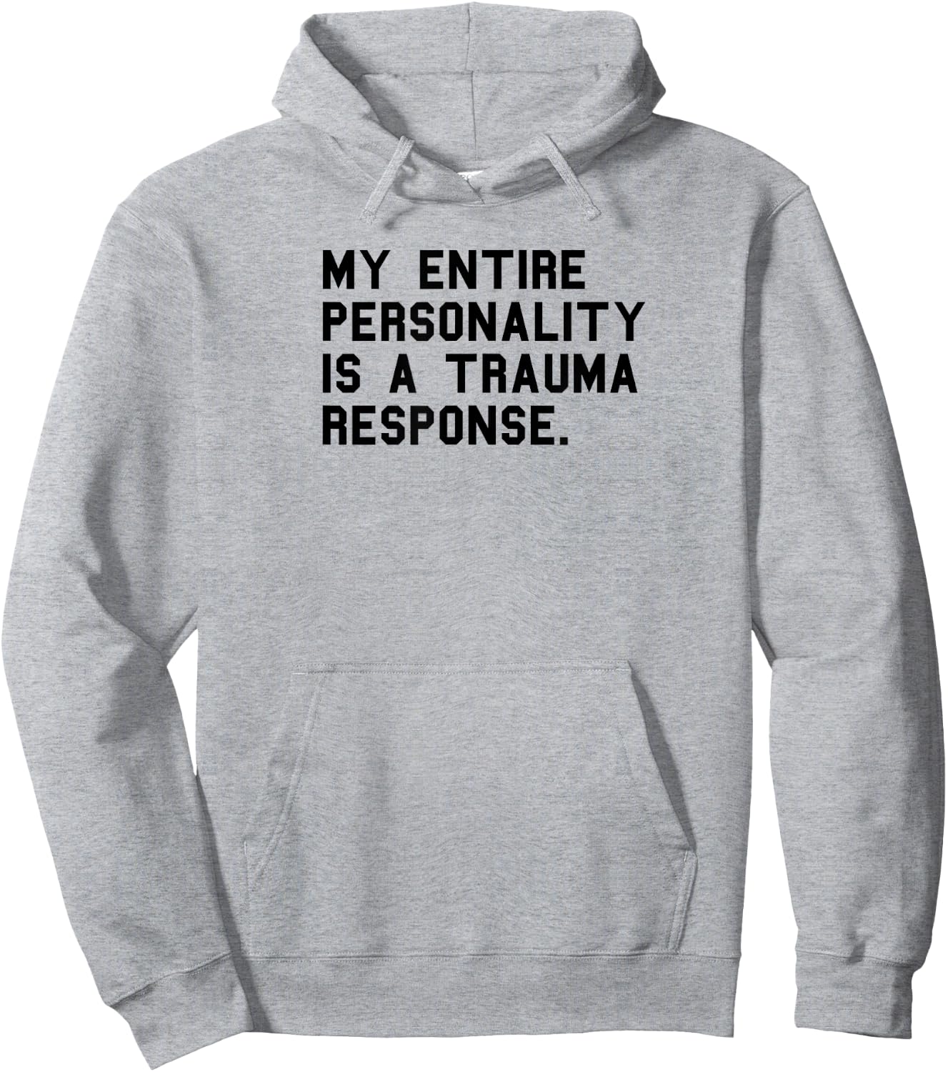 Funny Personality Trauma Response Positive PTSD Humor Hoodie - Hoodie | Ash
