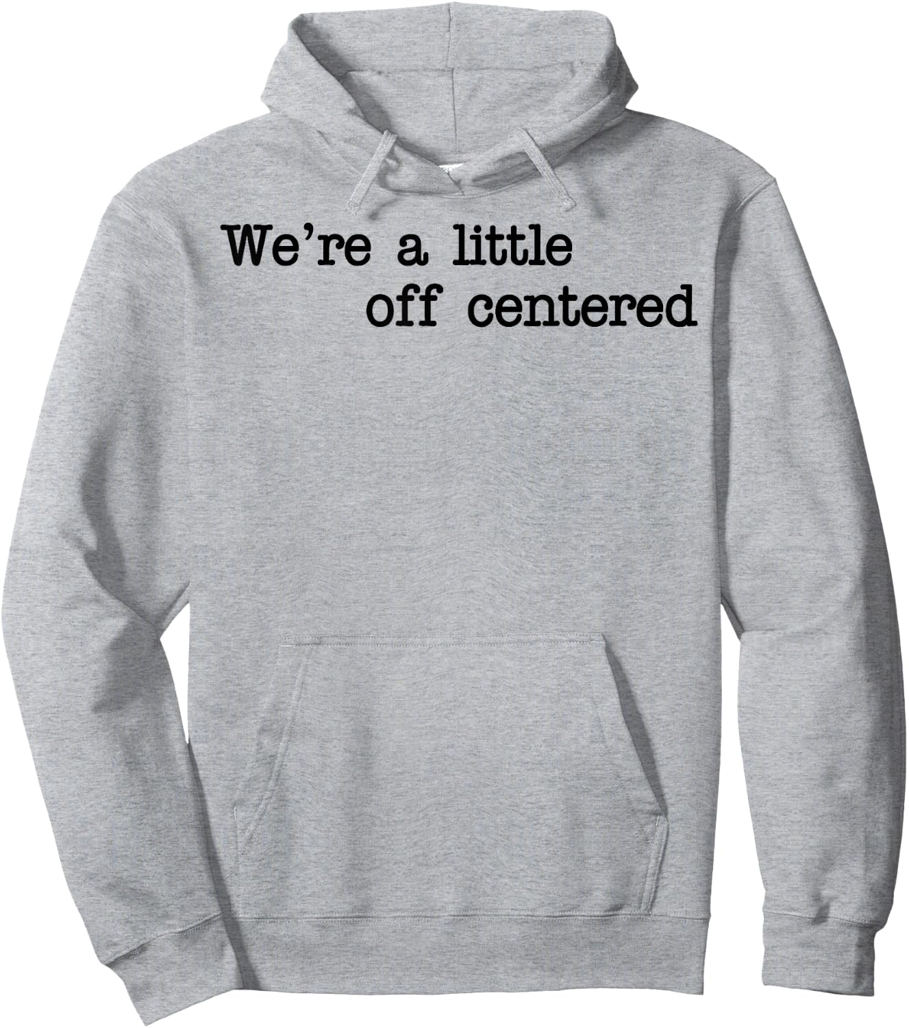 We're A Little Off Centered Hoodie - Hoodie | Ash