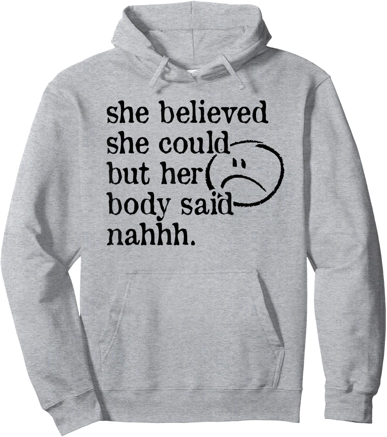 She Believed She Could but Her Body Said Nah Hoodie - Hoodie | Ash
