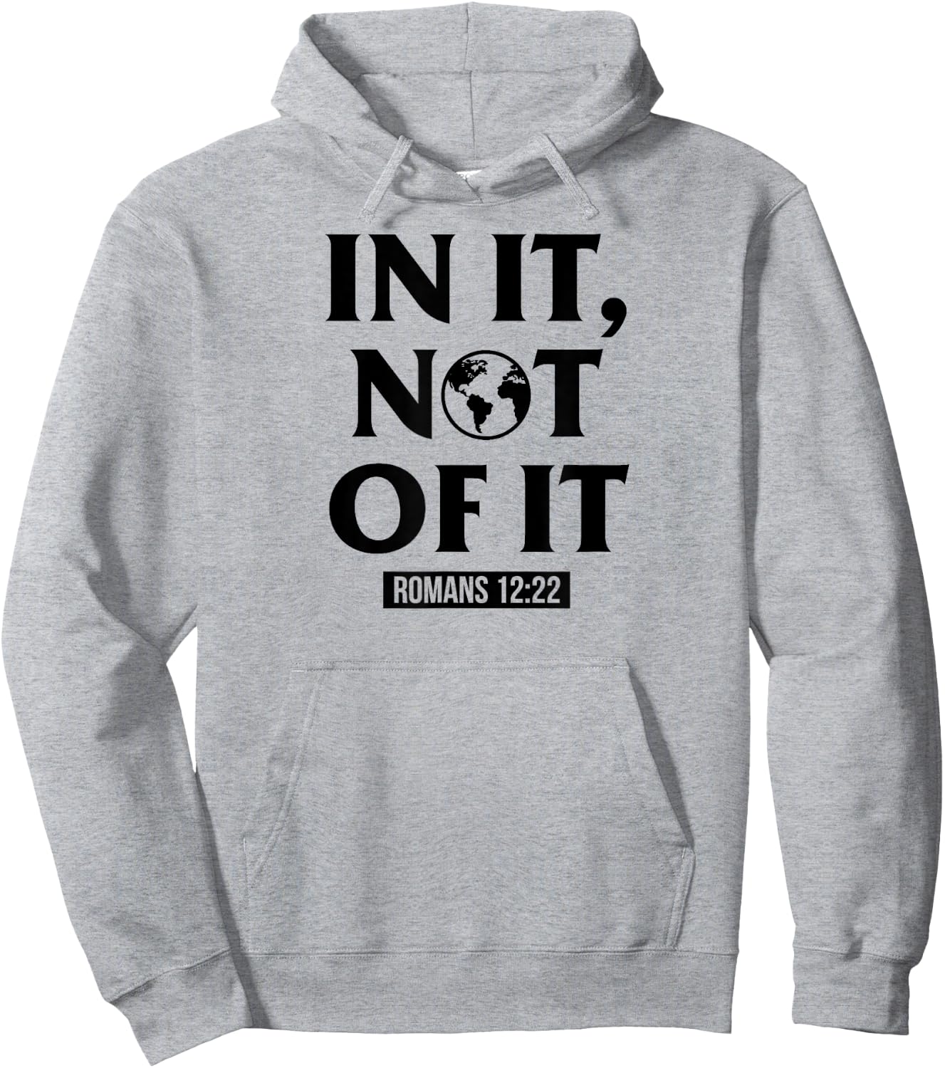 In It Not Of It Romans 12:22 - Christian Bible Verse Quote Hoodie - Hoodie | Ash