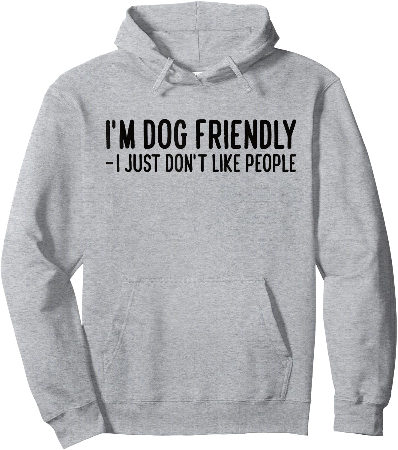 I'm Dog Friendly - I Just Don't Like People Men Women Hoodie - Hoodie | Ash
