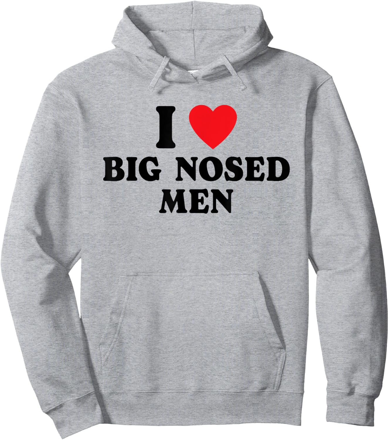 I Love Big Nosed Men I Heart Big Nosed Men Funny Sarcastic Hoodie - Hoodie | Ash