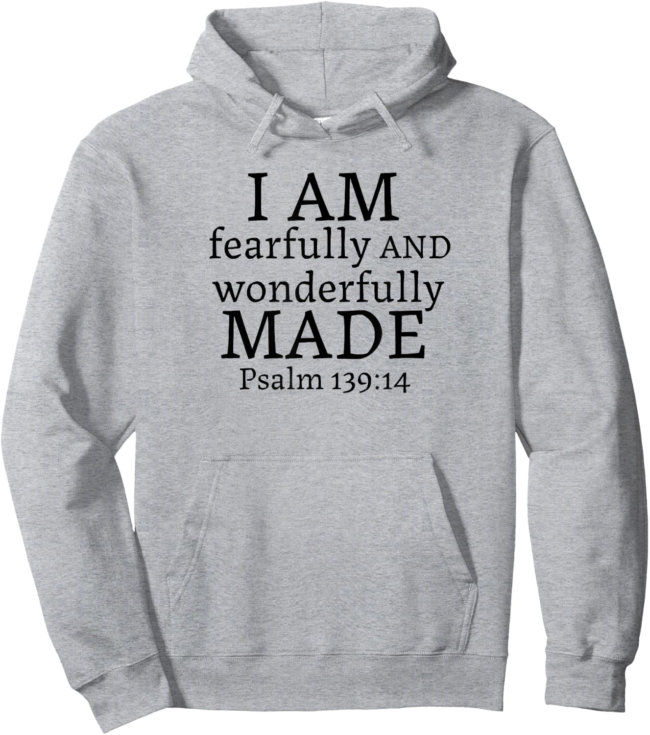 I AM fearfully AND wonderfully MADE - Psalm 139:14 Hoodie - Hoodie | Ash