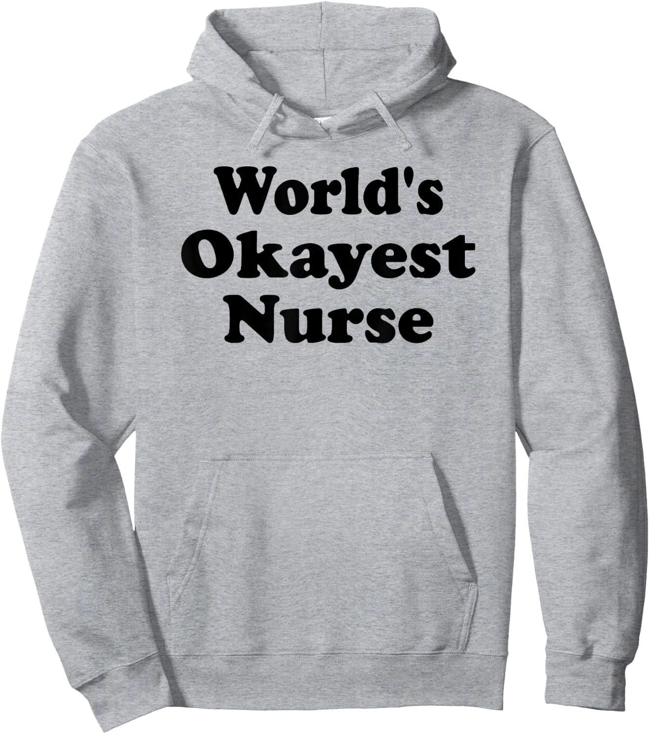 World's Okayest Nurse Funny Sarcastic Humorous RN Registered Hoodie - Hoodie | Ash